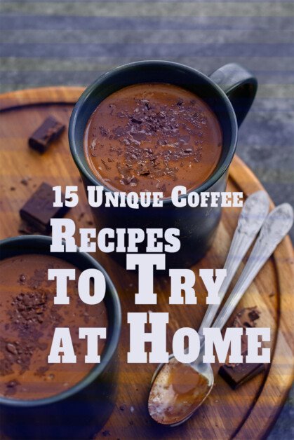 15 Unique Coffee Recipes to Try at Home